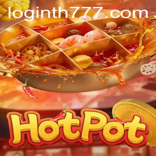 Exploring the Sizzling World of 'Hotpot' with TH777