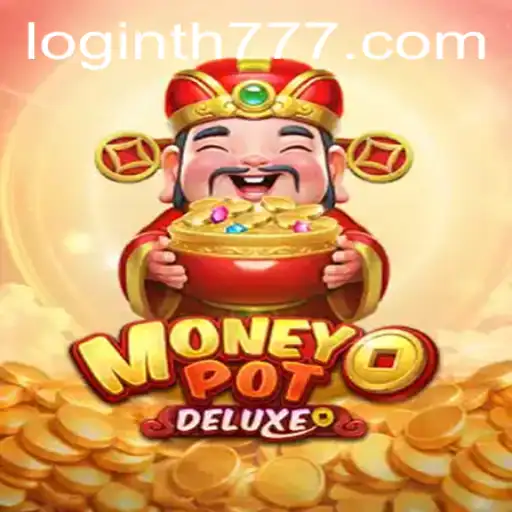 Exploring MoneyPotDELUXE: An Engaging Experience with TH777